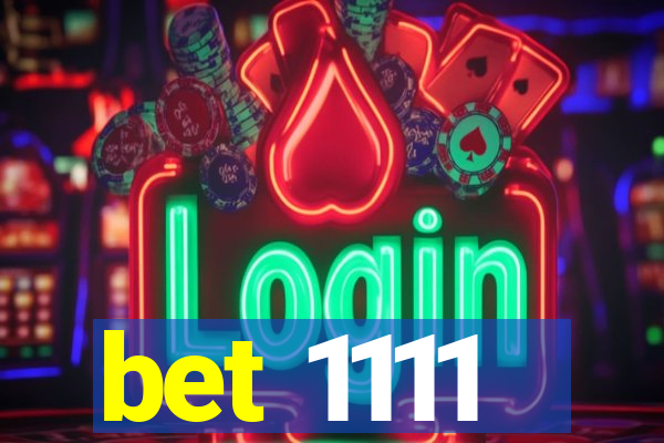 bet 1111